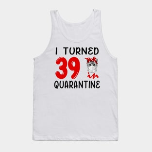 I Turned 39 In Quarantine Funny Cat Facemask Tank Top
